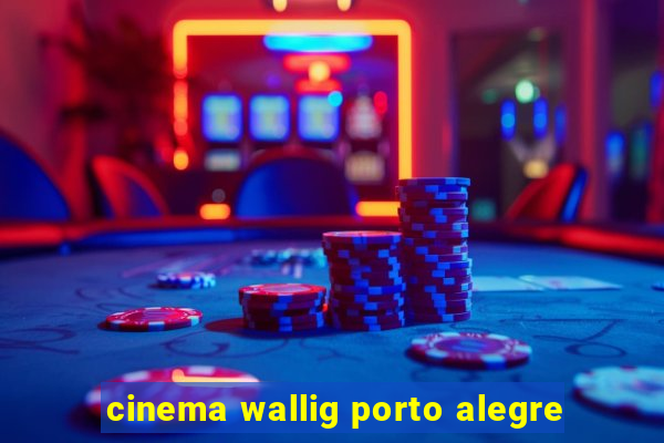 cinema wallig porto alegre